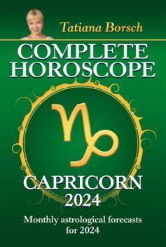 Complete Horoscope Capricorn 2024, Tatiana Borsch