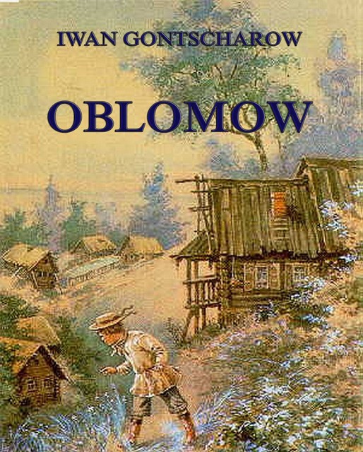 Oblomow, Iwan Gontscharow