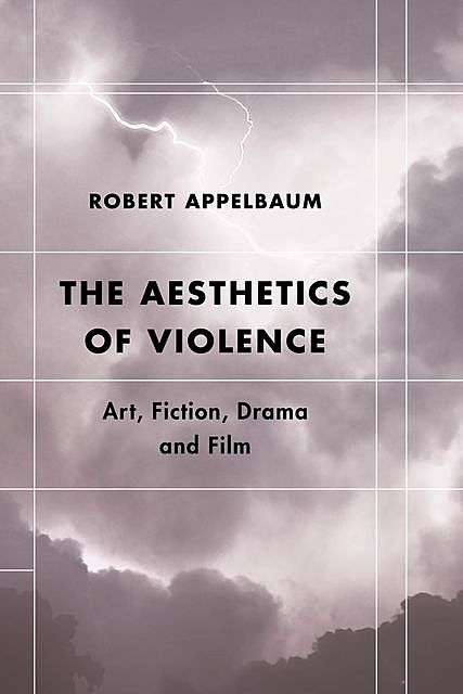 The Aesthetics of Violence, Robert Appelbaum