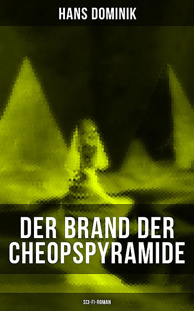 Der Brand der Cheopspyramide (Sci-Fi-Roman), Hans Dominik