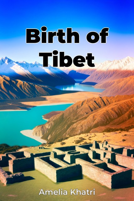 Birth of Tibet, Amelia Khatri