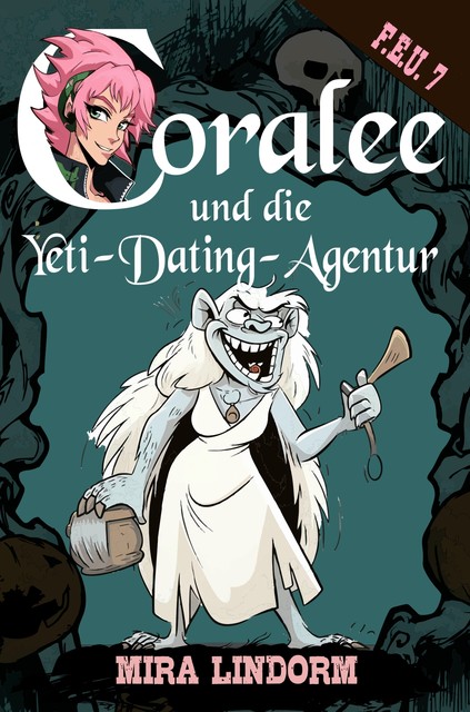 Coralee und die Yeti-Dating-Agentur, Mira Lindorm