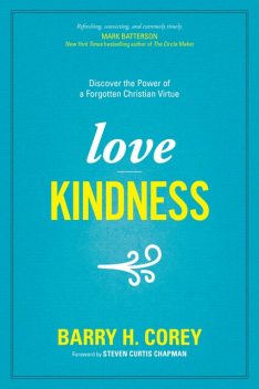Love Kindness, Barry H. Corey