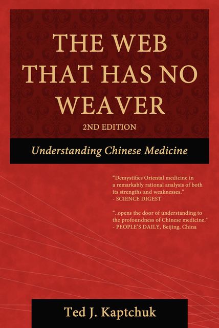 The Web That Has No Weaver: Understanding Chinese Medicine, Kaptchuk Ted