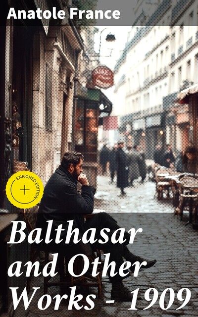 Balthasar and Other Works – 1909, Anatole France