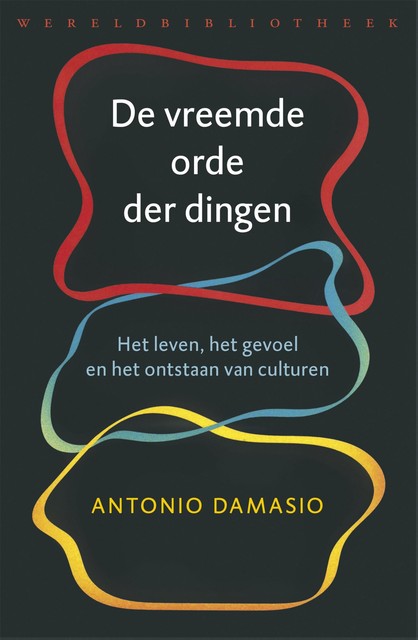 De vreemde orde der dingen, Antonio Damasio