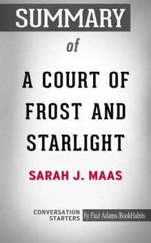 Summary of A Court of Frost and Starlight, Paul Adams