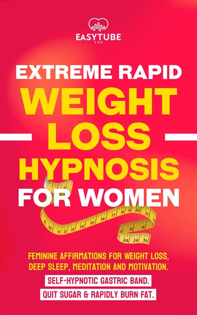 Extreme Rapid Weight Loss Hypnosis for Women, EasyTube Zen Studio