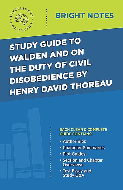 Study Guide to Walden and On the Duty of Civil Disobedience by Henry David Thoreau, Intelligent Education