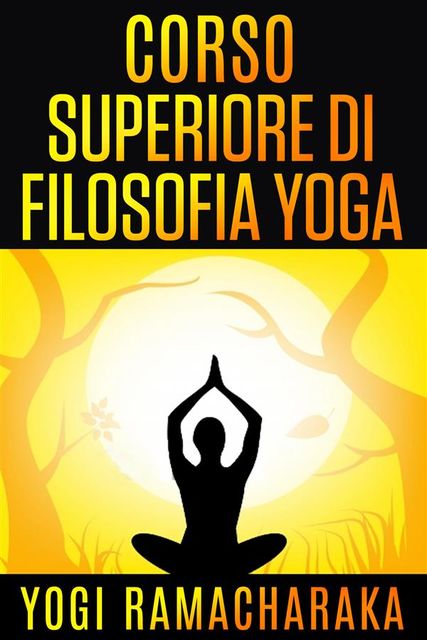 Corso superiore di Filosofia Yoga, Yogi Ramacharaka