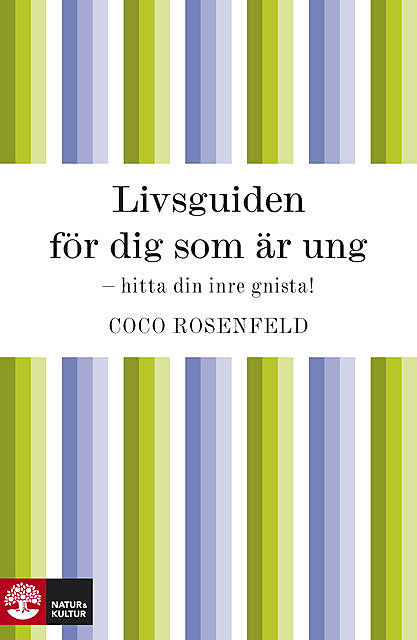 Livsguiden för dig som är ung – hitta din inre gnista!, Coco Rosenfeld