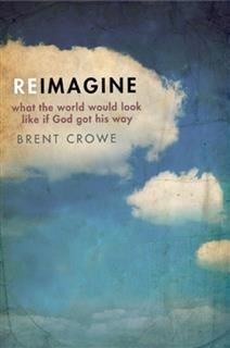 Reimagine, Brent Crowe