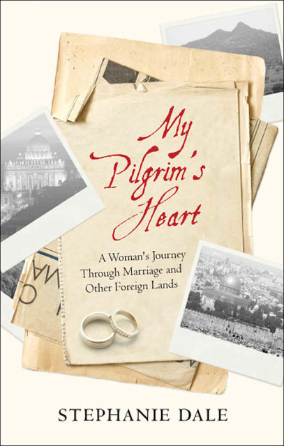 My Pilgrim's Heart, Stephanie Dale