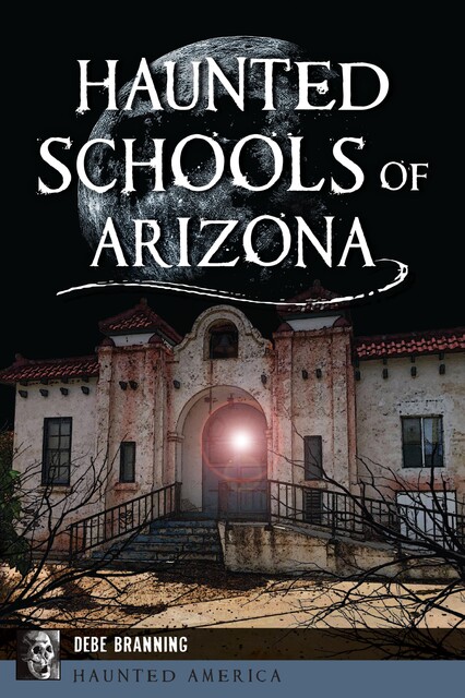 Haunted Schools of Arizona, Debe Branning