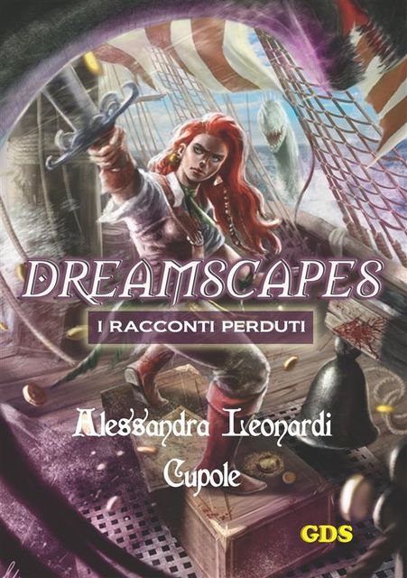 Cupole – Dreamscapes- I racconti peduti – Volume 14, Alessandra Leonardi