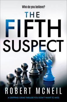 The Fifth Suspect, Robert McNeil