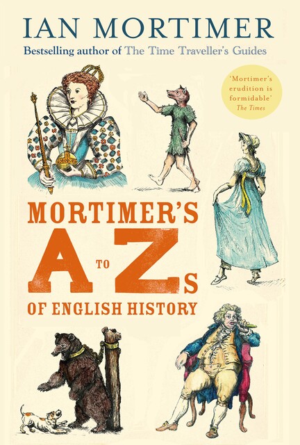 Mortimer's A to Zs of English History, Ian Mortimer