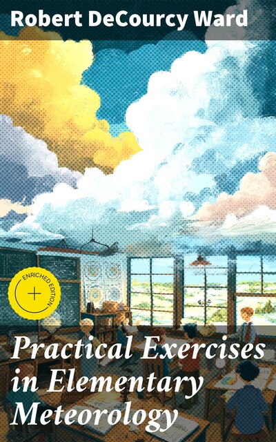 Practical Exercises in Elementary Meteorology, Robert Ward