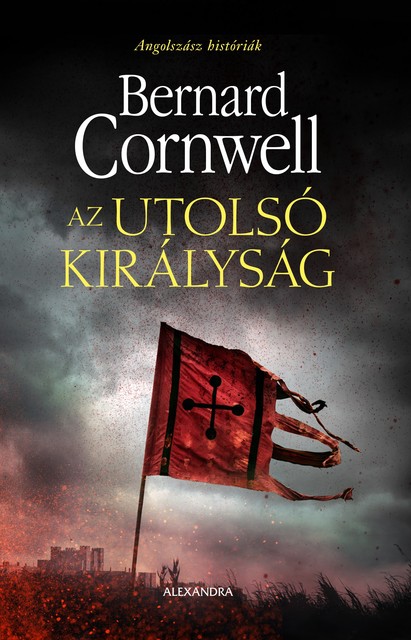 Az utolsó királyság, Bernard Cornwell