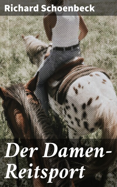 Der Damen-Reitsport, Richard Schoenbeck