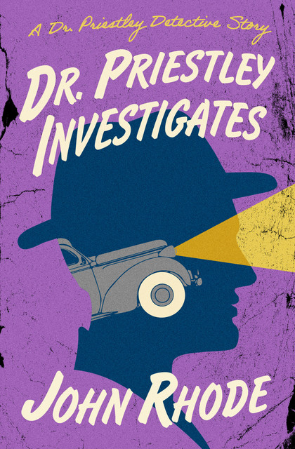 Dr. Priestley Investigates, John Rhode