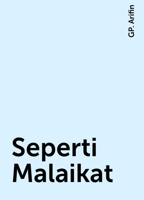 Seperti Malaikat, GP. Arifin