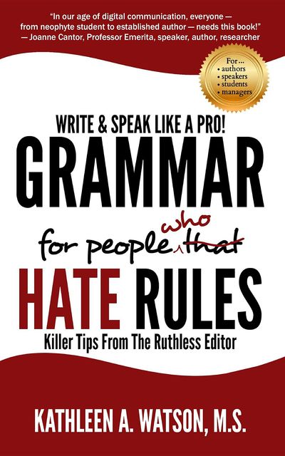 Grammar For People Who Hate Rules, Kathleen A Watson