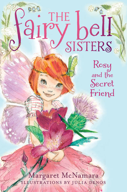 The Fairy Bell Sisters: Rosie and the Secret Friend, Margaret McNamara