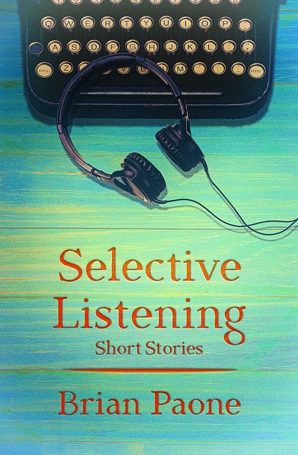 Selective Listening, Brian Paone