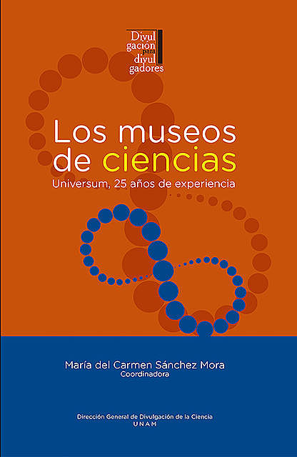 Los museos de ciencias: Universum, 25 años de experiencia, María del Carmen Sánchez Mora