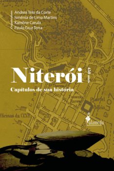 Niterói 450 anos, Paulo Cruz Terra, Andrea Telo da Corte, Ismênia de Lima Martins, Karoline Carula