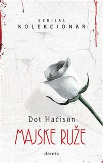 Majske Ruže, Dot Hutchison