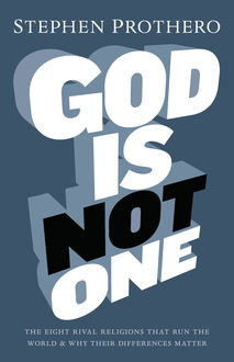God is Not One, Stephen Prothero