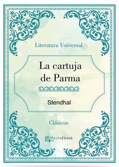 La cartuja de Parma, Stendhal