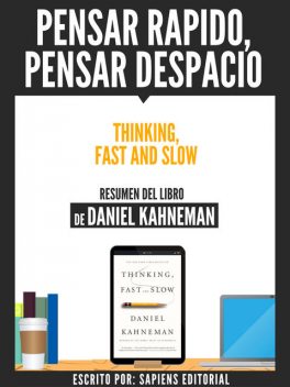 Pensar Rapido, Pensar Despacio (Thinking, Fast And Slow) – Resumen Del Libro De Daniel Kahneman, Usuario