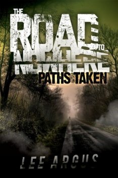 The Road to Nowhere 2: Paths Taken, Lee Argus