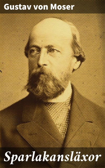 Sparlakansläxor, Gustav von Moser