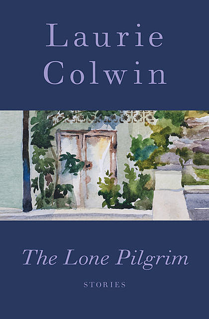 The Lone Pilgrim, Laurie Colwin