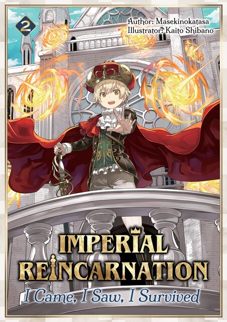 Imperial Reincarnation: I Came, I Saw, I Survived Volume 2, Masekinokatasa