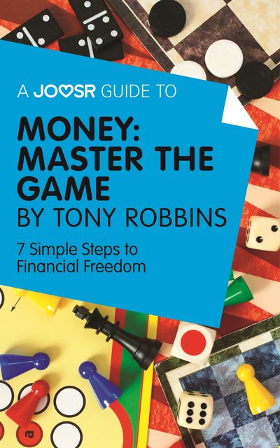 A Joosr Guide to Money: Master the Game by Tony Robbins, Joosr
