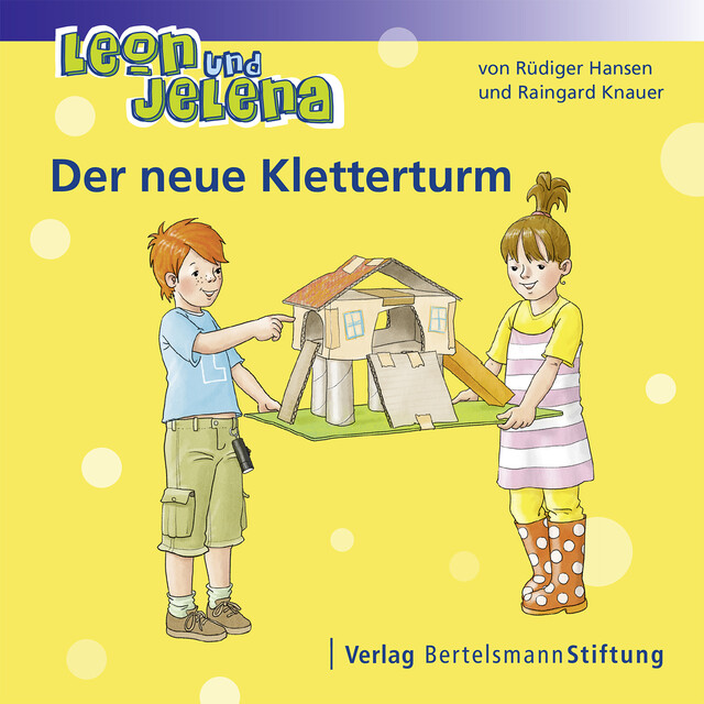 Leon und Jelena – Der neue Kletterturm, Raingard Knauer, Rüdiger Hansen