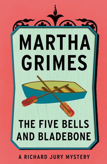 The Five Bells and Bladebone, Martha Grimes