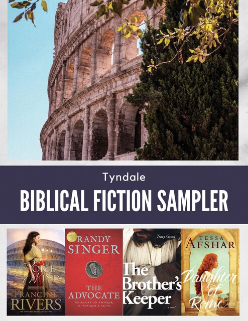 Tyndale Biblical Fiction Sampler, Francine Rivers, Randy Singer, Tracy Groot, Tessa Afshar