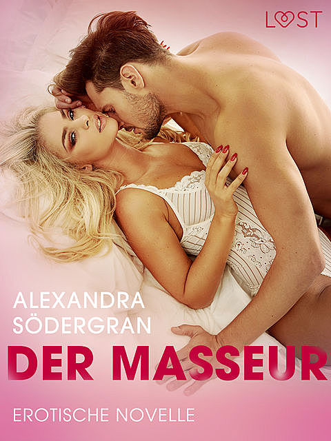 Der Masseur – Erotische Novelle, Alexandra Södergran