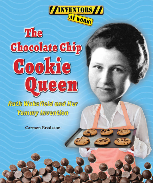 The Chocolate Chip Cookie Queen, Carmen Bredeson