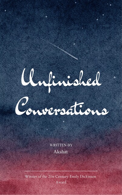 Unfinished Conversations, Akshat Akshat