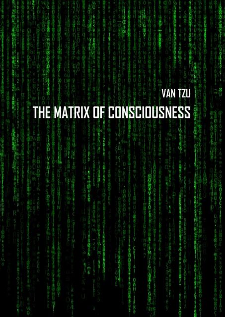 The Matrix of Consciousness, Van Tzu