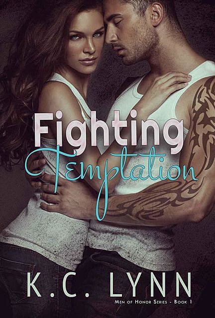 Fighting Temptation (Men Of Honor), Lynn, K.C.