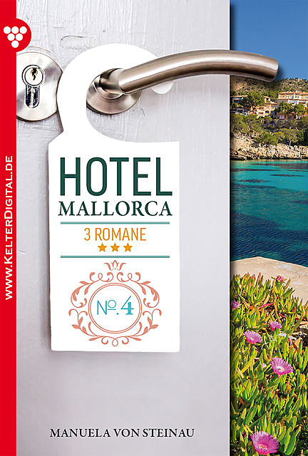 Hotel Mallorca – 3 Romane, Band 4 – Liebesroman, Manuela von Steinau