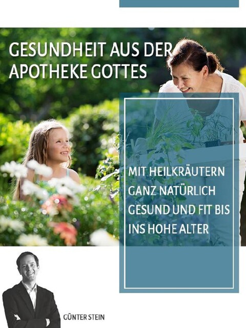 Gesundheit aus der Apotheke Gottes, Gunter Stein